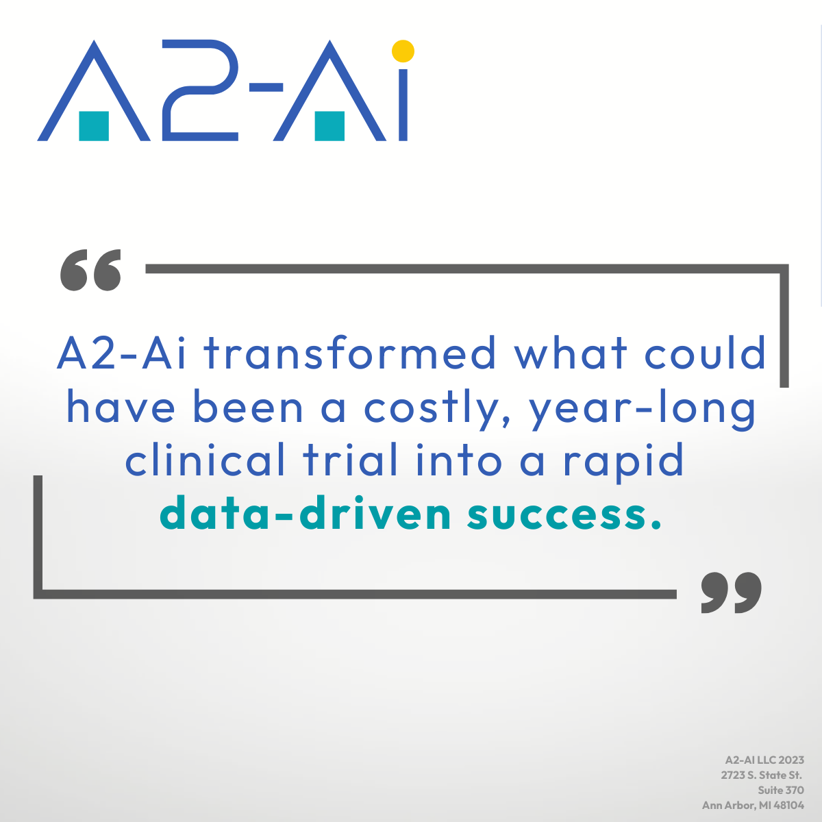 A2-Ai transformed what could have been a costly, year-long clinical trial into a rapid data-driven success.